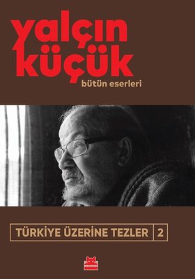 Türkiye Üzerine Tezler 2 - Bütün Eserleri | Kırmızı Kedi
