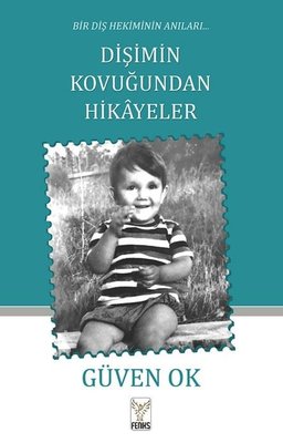 Dişimin Kovuğundan Hikayeler - Bir Diş Hekiminin Anıları | Feniks Kitap