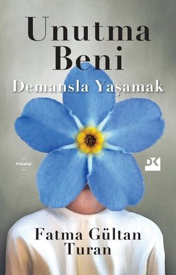 Unutma Beni - Demansla Yaşamak | Doğan Kitap