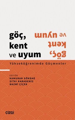 Göç Kent ve Uyum - Yükseköğrenimde Göçmenler | Çizgi Kitapevi