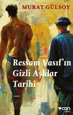 Ressam Vasıf'ın Gizli Aşklar Tarihi | Can Yayınları