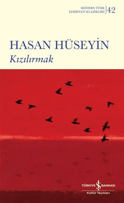 Kızılırmak - Modern Türk Edebiyatı Klasikleri 42 | İş Bankası Kültür Yayınları
