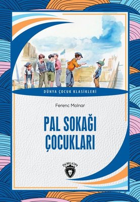 Pal Sokağı Çocukları - Dünya Çocuk Klasikleri | Dorlion Yayınevi