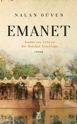 Emanet - Kudüs'ten Urfa'ya Bir Hakikat Yolculuğu | Timaş Yayınları