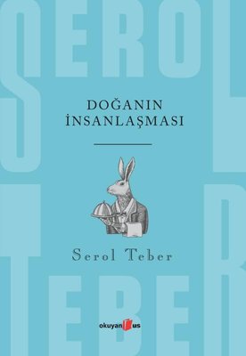 Doğanın İnsanlaşması | Okuyan Us Yayınları
