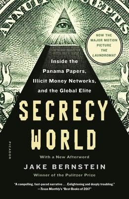 Secrecy World (Now the Major Motion Picture THE LAUNDROMAT) : Inside the Panama Papers Illicit Mone | Picador