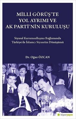 Milli Görüş'te Yol Ayrımı ve Ak Parti'nin Kuruluşu | Hiperlink