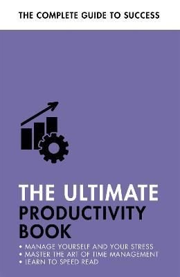 The Ultimate Productivity Book : Manage your Time Increase your Efficiency Get Things Done | John Murray