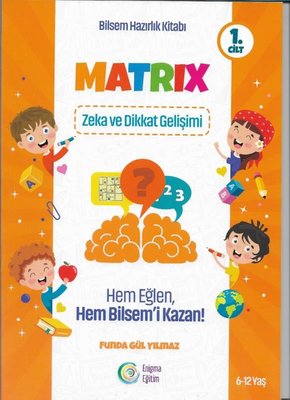 Matrix 1.Cilt - Zeka ve Dikkat Gelişimi - Bilsem Hazırlık Kitabı | Enigma
