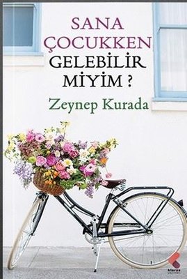 Sana Çocukken Gelebilir miyim? | Klaros Yayınları