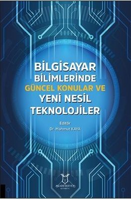 Bilgisayar Bilimlerinde Güncel Konular ve Yeni Nesil Teknolojiler | Akademisyen Kitabevi (İnce Kapak)