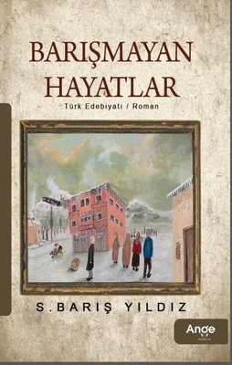 Barışmayan Hayatlar | Ange Yayınları
