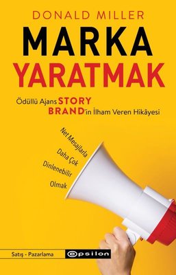 Marka Yaratmak - Ödüllü Ajans Story Brand'in İlham Veren Hikayesi | Epsilon Yayınevi