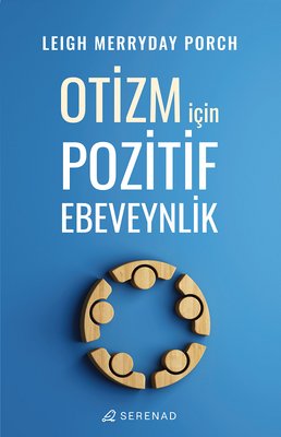 Otizm İçin Pozitif Ebeveynlik | Serenad