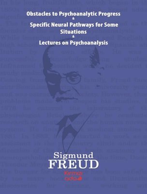 Obstacles to Psychoanalytic Progress-Specific Neuarl Pathways For Some Situations-Lectures on Psycho | Kırmızı Ada Yayınları