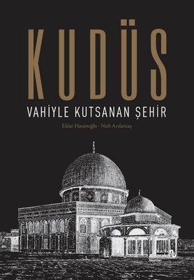 Kudüs: Vahiyle Kutsanan Şehir | alBaraka Yayınları