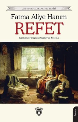 Refet - Unutturmadıklarımız Serisi | Dorlion Yayınevi