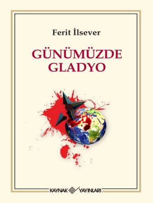 Günümüzde Gladyo | Kaynak Yayınları