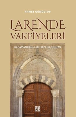 Larende Vakfiyeleri - Karamanoğulları Beyliği Dönemi | Palet Yayınları