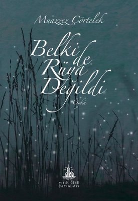Belki de Rüya Değildi | Yitik Ülke Yayınları