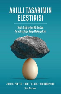 Akıllı Tasarımın Eleştirisi - Antik Çağlardan Günümüze Yaratılışçılığa Karşı Materyalizm | Kalkedon