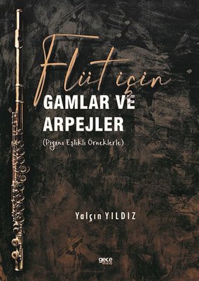 Flüt için Gamlar ve Arpejler - Piyano Eşlikli Örneklerle | Gece Kitaplığı