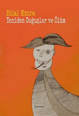 Yeniden Doğuşlar ve Ölüm | İkinci Adam Yayınları