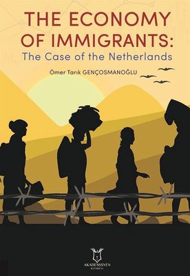 The Economy of Immigrants: The Case of the Netherlands | Akademisyen Kitabevi