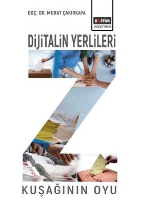 Z Kuşağının Oyu - Dijitalin Yerlileri | Eğitim Yayınevi