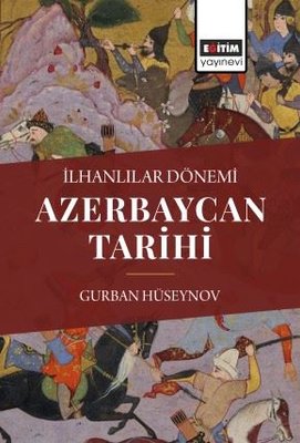Azerbaycan Tarihi - İlhanlılar Dönemi | Eğitim Yayınevi