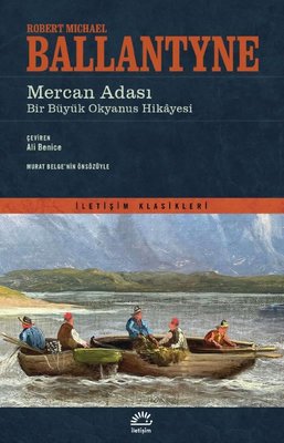 Mercan Adası: Bir Büyük Okyanus Hikayesi-İletişim Klasikleri | İletişim Yayınları