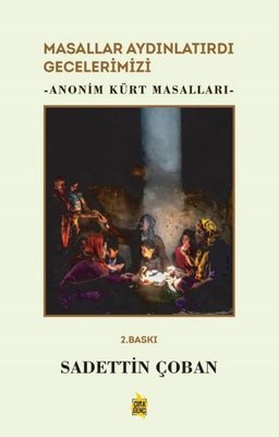 Masallar Aydınlatırdı Gecelerimizi - Anonim Kürt Masalları | Çıra Genç