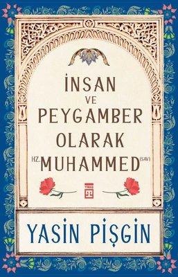 İnsan ve Peygamber Olarak Hz, Muhammed | Timaş Yayınları