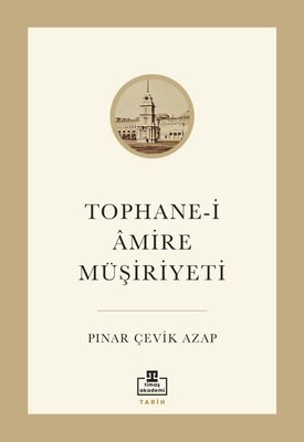 Tophane-i Amire Müşiriyeti | Timaş Akademi