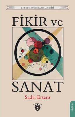 Fikir ve Sanat - Unutturmadıklarımız Serisi | Dorlion Yayınevi