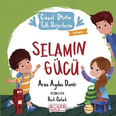 Selamın Gücü - Güzel Dinim Tatlı Değerlerim | Gülce Çocuk