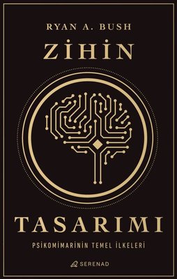 Zihin Tasarımı: Psikomimarinin Temel İlkeleri | Serenad
