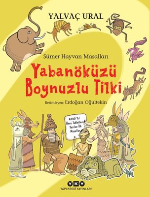 Sümer Hayvan Masalları - Yabanöküzü Boynuzlu Tilki | Yapı Kredi Yayınları
