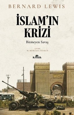 İslam'ın Krizi: Bitmeyen Savaş | Kronik Kitap