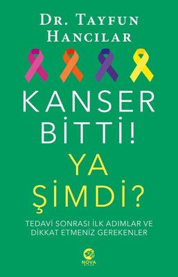 Kanser Bitti! Ya Şimdi? | Nova Kitap (İnce Kapak)