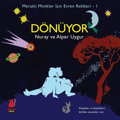 Meraklı Minikler için Evren Rehberi Cilt 1 - Dönüyor | Kırmızı Kedi (İnce Kapak)