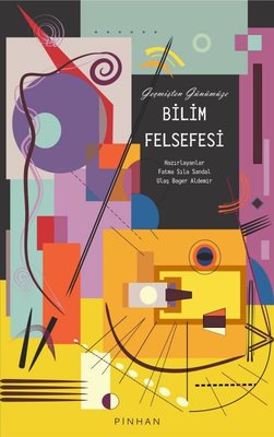 Bilim Felsefesi - Geçmişten Günümüze | Pinhan Yayıncılık