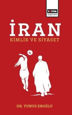 İran Kimlik ve Siyaset | Eğitim Yayınevi