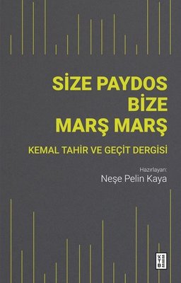 Size Paydos Bize Mars Mars - Kemal Tahir ve Geçit Dergisi | Ketebe Yayınları