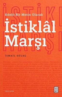 İstiklal Marşı - Edebi Bir Metin Olarak | Ketebe Yayınları