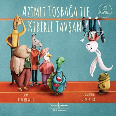 Azimli Tosbağa İle Kibirli Tavşan | İş Bankası Kültür Yayınları