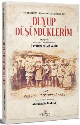 Duyup Düşündüklerim - 18-23 Ekim1915 Çanakkale Cephesinde | Erguvan Yayınları