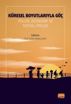 Küresel Boyutlarıyla Göç: Politik Ekonomik ve Sosyal Etkileri | Nobel Bilimsel Eserler