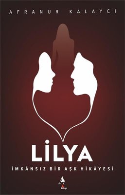 Lilya - İmkansız Bir Aşk Hikayesi | A7 Kitap