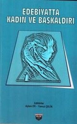 Edebiyatta Kadın ve Başkaldırı | Bilgin Kültür Sanat